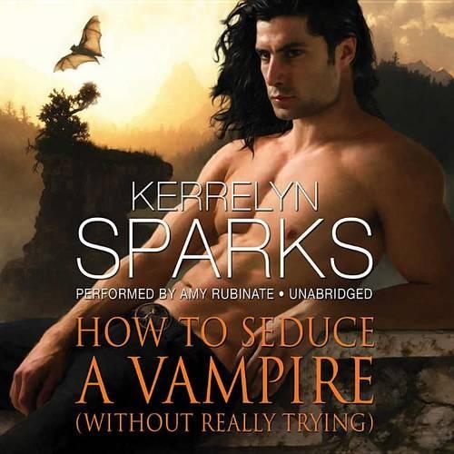 How to Seduce a Vampire (Without Really Trying): (15 Love at Stake)