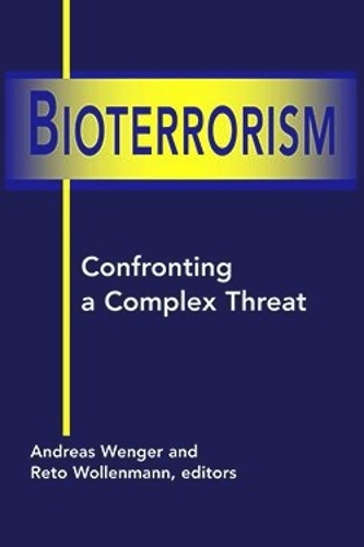 Bioterrorism: Confronting a Complex Threat
