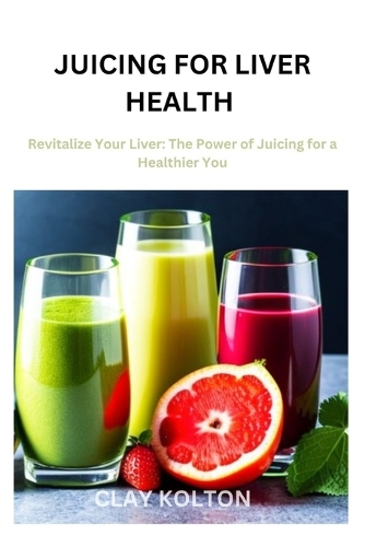 Juicing for Liver Health