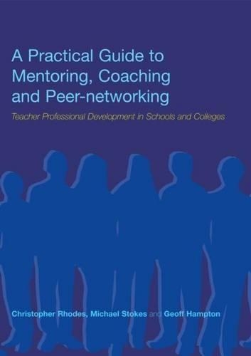 A Practical Guide to Mentoring, Coaching and Peer-Networking