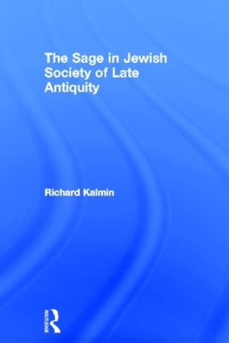 The Sage in Jewish Society of Late Antiquity