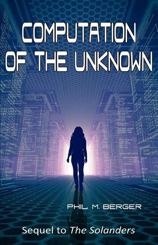 Computation of the Unknown: (The Solanders Book 2)