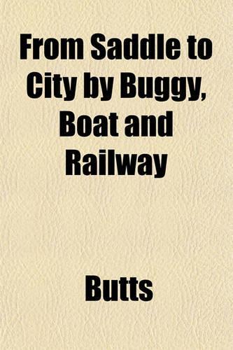 From Saddle to City by Buggy, Boat and Railway