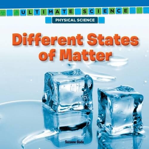 Different States of Matter: (Ultimate Science: Physical Science)