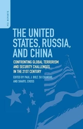 The United States, Russia, and China: Confronting Global Terrorism and Security Challenges in the 21st Century