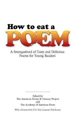 How to Eat a Poem: A Smorgasbord of Tasty and Delicious Poems for Young Readers: A Smorgasbord of Tasty and Delicious Poems for Young Readers