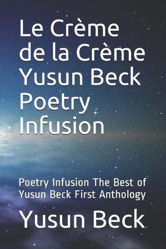 Le Cr�me de la Cr�me Yusun Beck Poetry Infusion