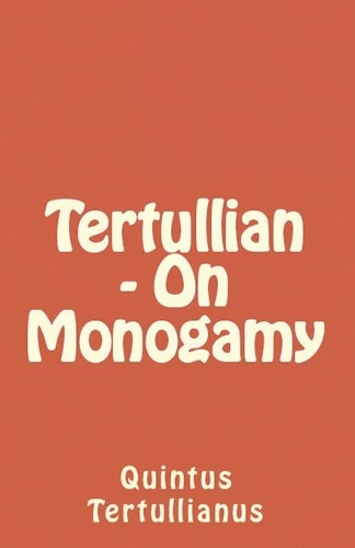 On Monogamy: (83 Lighthouse Church Fathers)