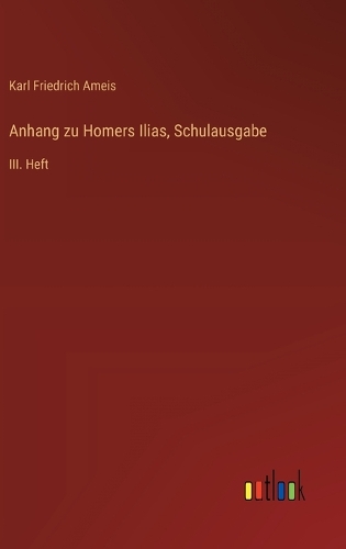 Anhang zu Homers Ilias, Schulausgabe: III. Heft