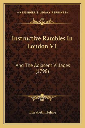 Instructive Rambles In London V1