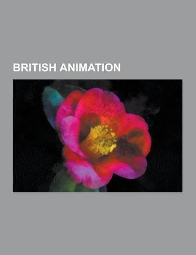 British Animation: British Animated Films, British Animated Television Series, British Animation Studios, British Animators, Terry Gillia