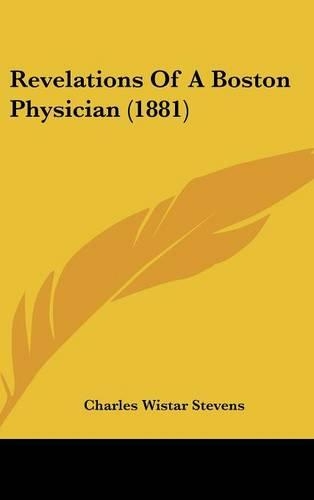 Revelations of a Boston Physician (1881)