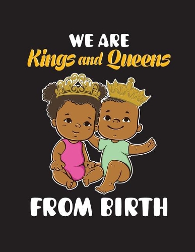We Are Kings And Queens From Birth: Black Girl Magic African Pride Africa Roots Son Daughter Children Mom Mother 2019 Calendar Weekly Planner To Do List Organizer Book 8.5 x 11Large(555 Black Queens NYC - 2019-2020 Calendar)