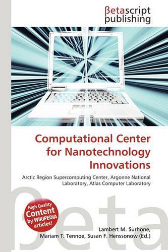 Computational Center for Nanotechnology Innovations