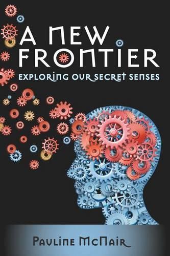 A New Frontier - Exploring our secret senses