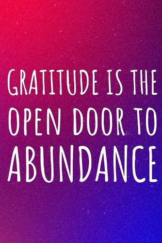 Gratitude is the Open Door to Abundance: Blank lined 6x9 Gratitude Journal