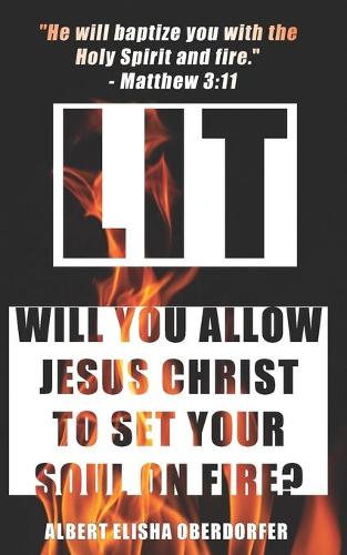 Lit: Will You Allow Jesus Christ To Set Your Soul on Fire?(2 Fire Bundle)