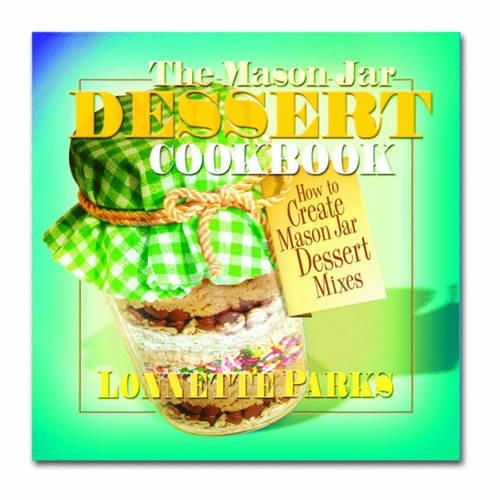 The Mason Jar Dessert Cookbook