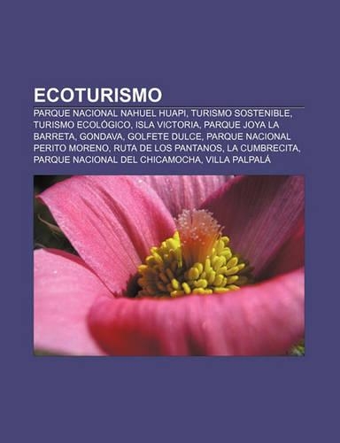 Ecoturismo: Parque Nacional Nahuel Huapi, Turismo Sostenible, Turismo Ecologico, Isla Victoria, Parque Joya La Barreta, Gondava, Golfete Dulce