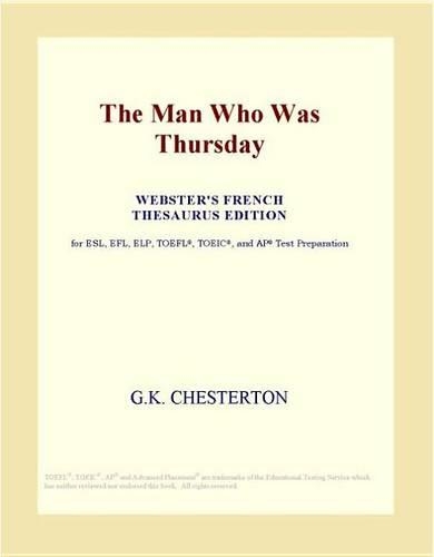 The Man Who Was Thursday (Webster's French Thesaurus Edition)