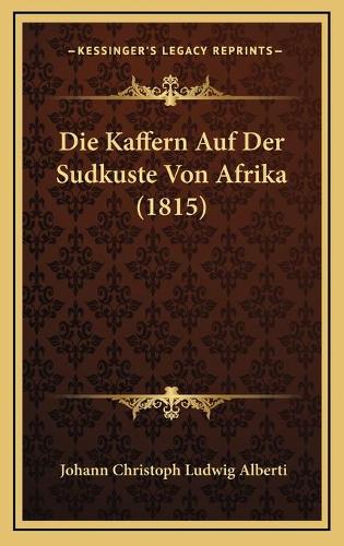 Die Kaffern Auf Der Sudkuste Von Afrika (1815)