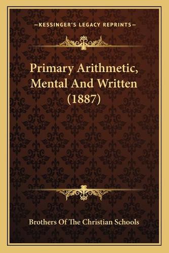 Primary Arithmetic, Mental And Written (1887)