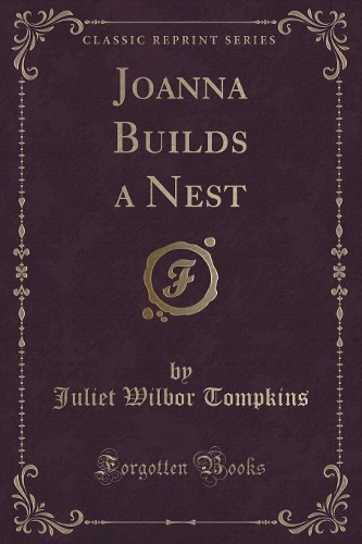 Joanna Builds a Nest (Classic Reprint)