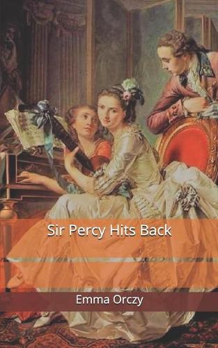 Sir Percy Hits Back