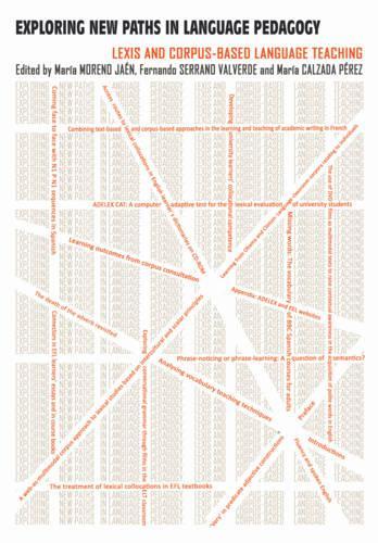 Exploring New Paths in Language Pedagogy: Lexis and Corpus-Based Language Teaching(Equinox English Linguistics and ELT)