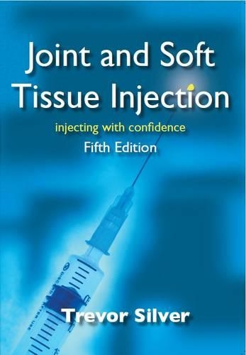 Joint and Soft Tissue Injection: Injecting with Confidence, 5th Edition