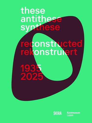 These, Antithese, Synthese – reconstructed (Bilingual edition): Back in Lucerne