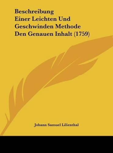 Beschreibung Einer Leichten Und Geschwinden Methode Den Genauen Inhalt (1759)