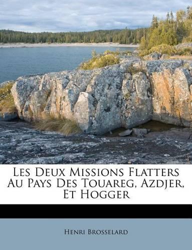Les Deux Missions Flatters Au Pays Des Touareg, Azdjer, Et Hogger