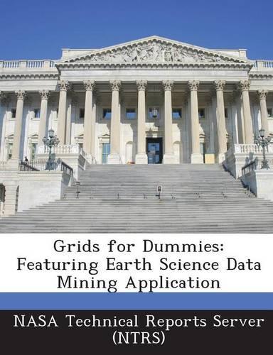 Grids for Dummies: Featuring Earth Science Data Mining Application