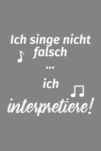 Ich singe nicht falsch Ich interpretiere: Jahres-Kalender für das Jahr 2020 im DinA-5 Format für Musikerinnen und Musiker Musik Terminplaner