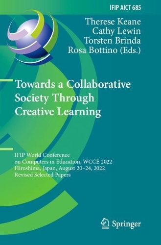 Towards a Collaborative Society Through Creative Learning: IFIP World Conference on Computers in Education, WCCE 2022, Hiroshima, Japan, August 20–24, 2022, Revised Selected Papers(685 IFIP Advances in Information and Communication Technology)