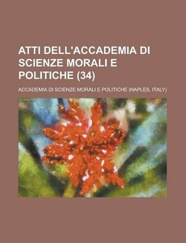 Atti Dell'accademia Di Scienze Morali E Politiche (34)