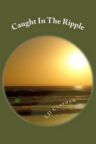Caught In The Ripple: (1 Caught in Ripple)