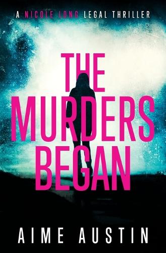 The Murders Began: (3 The Nicole Long Legal Thriller)