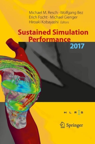 Sustained Simulation Performance 2017: Proceedings of the Joint Workshop on Sustained Simulation Performance, University of Stuttgart (HLRS) and Tohoku University, 2017