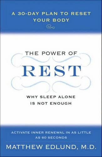The Power of Rest: Why Sleep Alone Is Not Enough. a 30-Day Plan to Reset Your Body