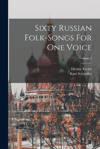 Sixty Russian Folk-songs For One Voice; Volume 2