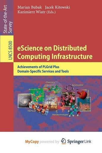 Escience on Distributed Computing Infrastructure: Achievements of Plgrid Plus Domain-Specific Services and Tools