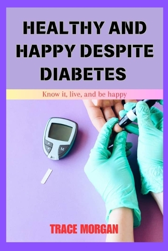 Healthy and Happy Despite Diabetes