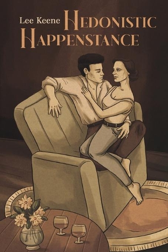 Hedonistic Happenstance: Middle Tennessee Temptation Carnality Short Romance