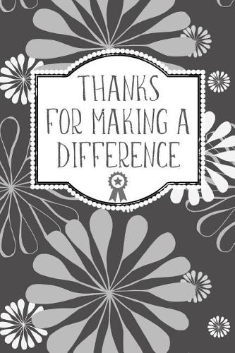 Thanks For Making A Difference: Lined Blank Notebook Journal