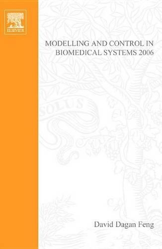 Modelling and Control in Biomedical Systems 2006
