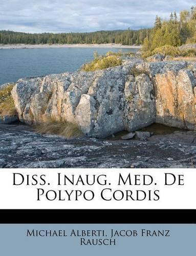 Diss. Inaug. Med. de Polypo Cordis