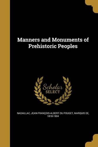 Manners and Monuments of Prehistoric Peoples
