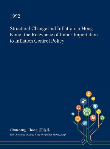 Structural Change and Inflation in Hong Kong: The Relevance of Labor Importation to Inflation Control Policy